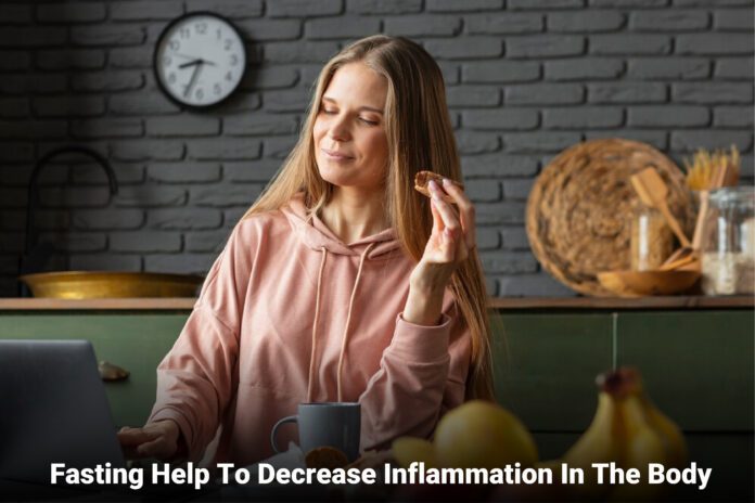 Fasting Help To Decrease Inflammation In The Body